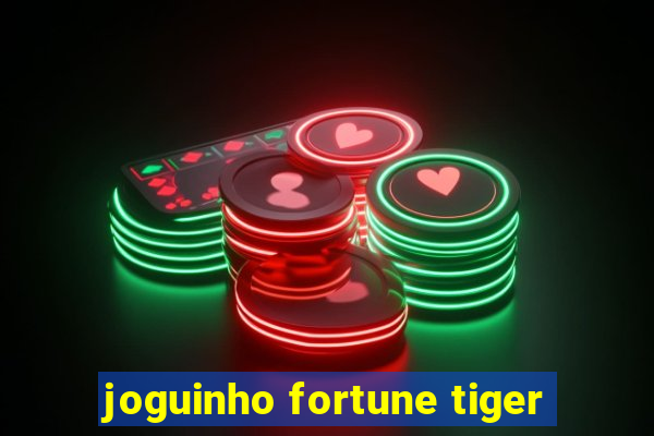 joguinho fortune tiger