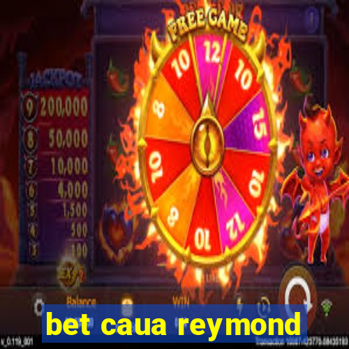 bet caua reymond