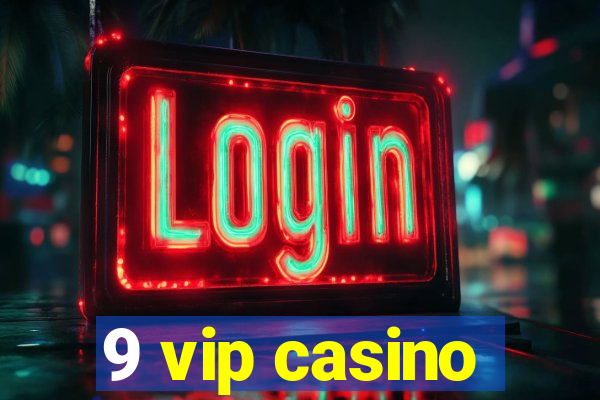 9 vip casino