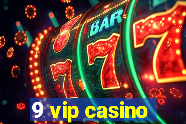 9 vip casino