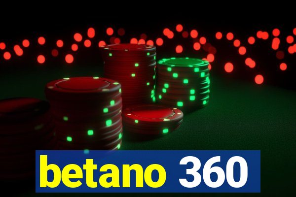 betano 360