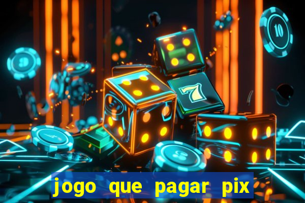 jogo que pagar pix na hora