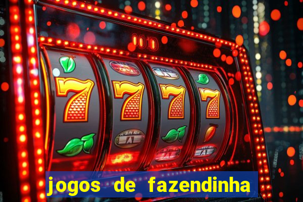 jogos de fazendinha para celular