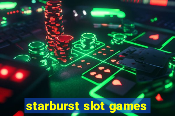 starburst slot games