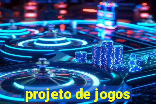 projeto de jogos