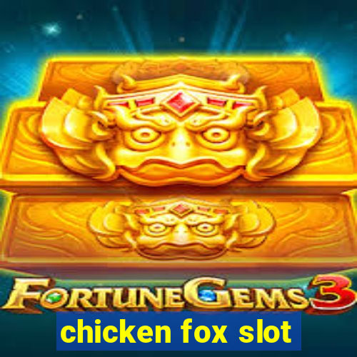 chicken fox slot