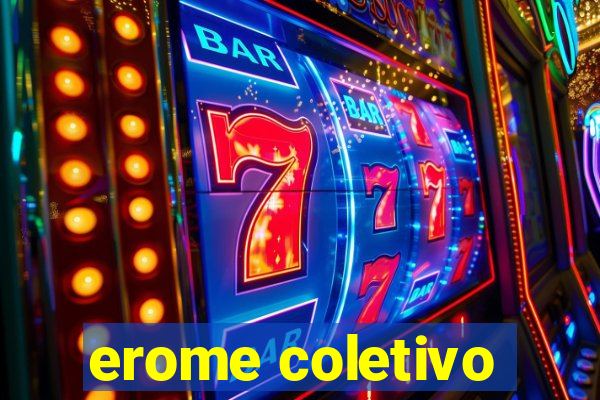 erome coletivo