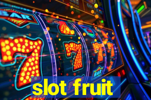 slot fruit