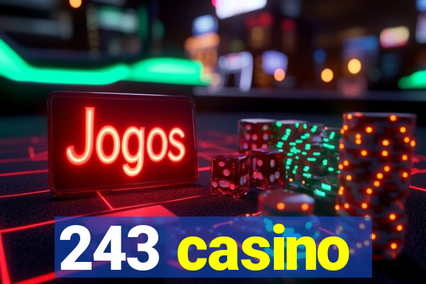 243 casino