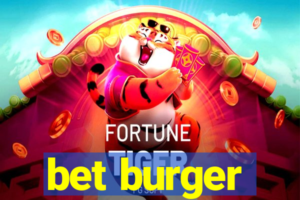 bet burger