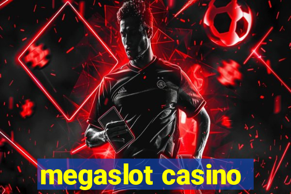 megaslot casino