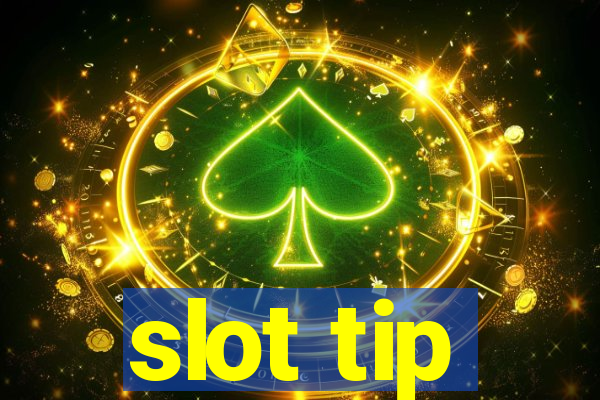 slot tip