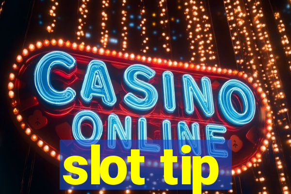 slot tip