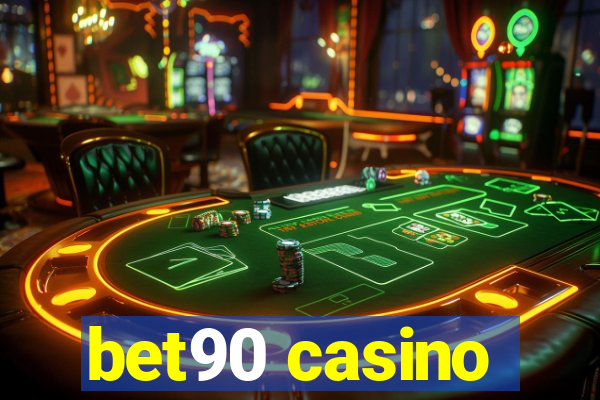 bet90 casino