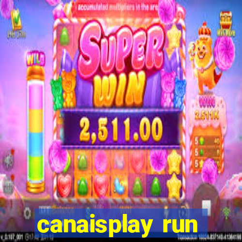 canaisplay run