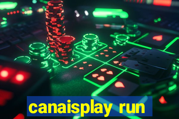 canaisplay run