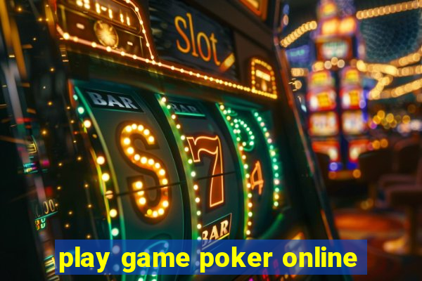 play game poker online