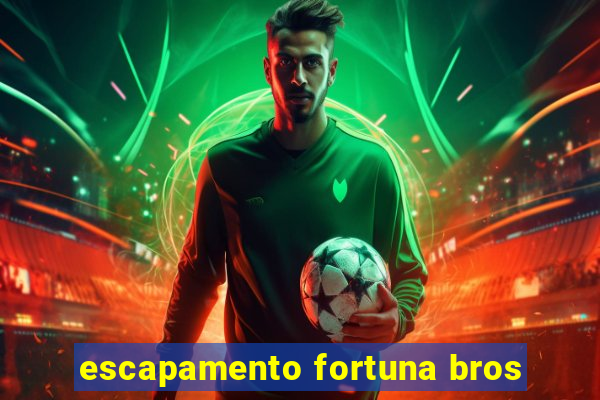 escapamento fortuna bros