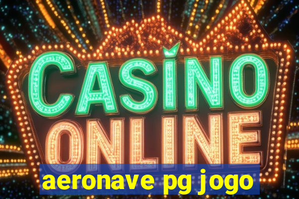 aeronave pg jogo