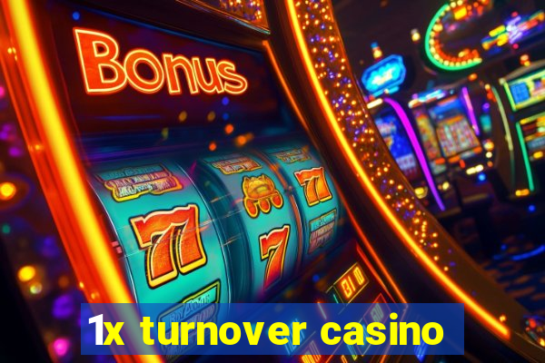 1x turnover casino