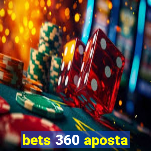 bets 360 aposta