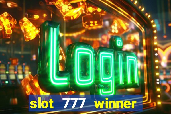 slot 777 winner como sacar