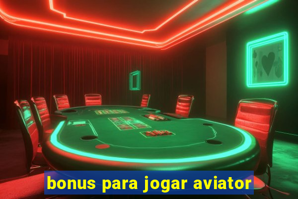 bonus para jogar aviator