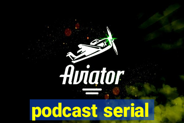 podcast serial