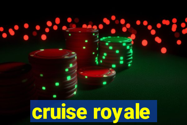 cruise royale