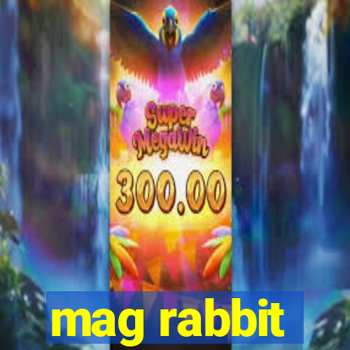 mag rabbit