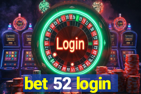 bet 52 login