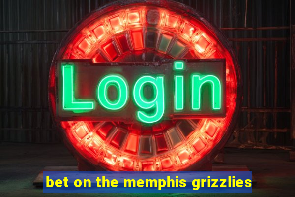 bet on the memphis grizzlies