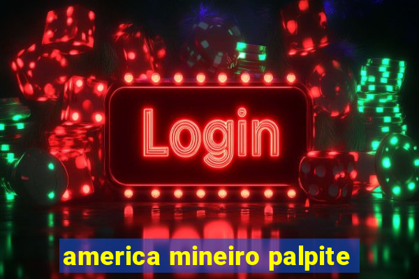 america mineiro palpite