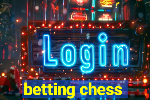 betting chess