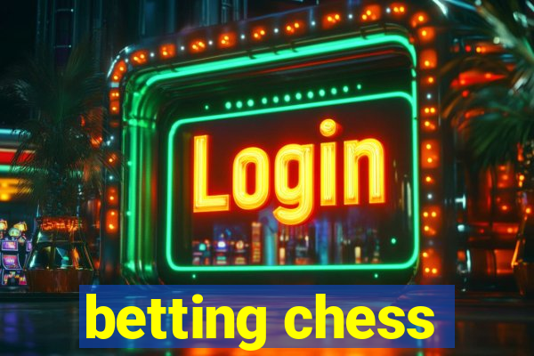 betting chess