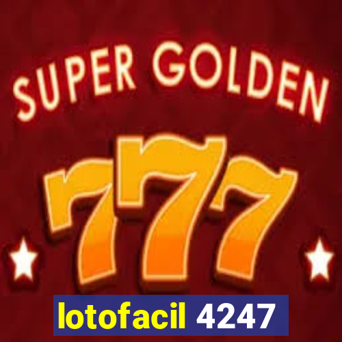 lotofacil 4247