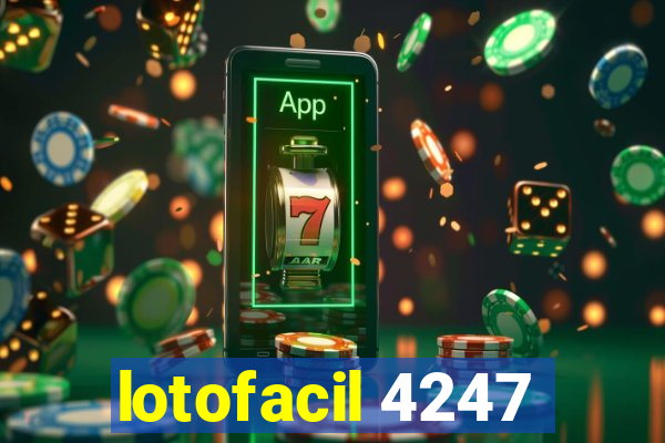 lotofacil 4247