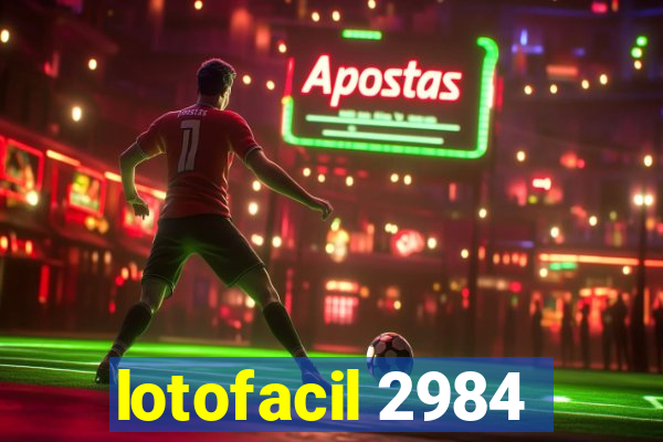 lotofacil 2984