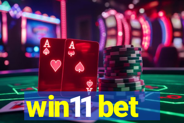 win11 bet