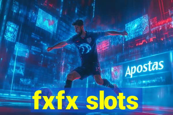 fxfx slots