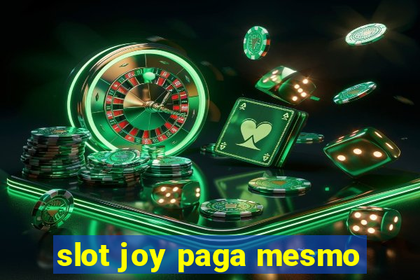 slot joy paga mesmo