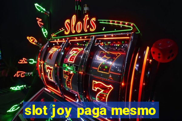 slot joy paga mesmo