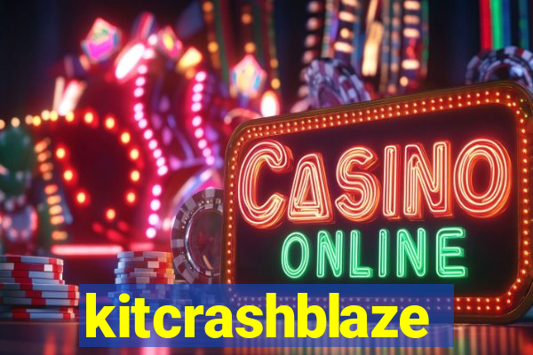 kitcrashblaze