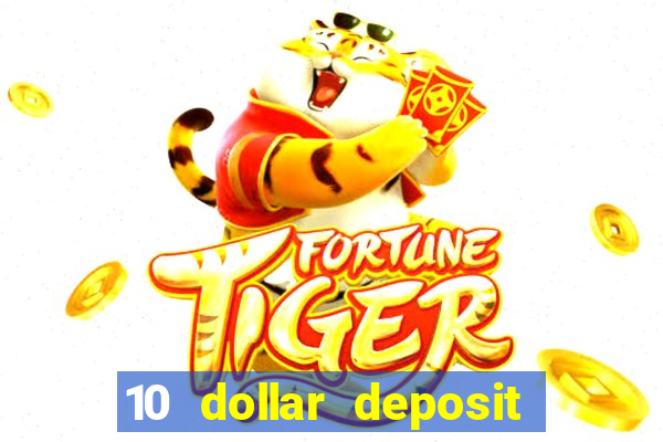 10 dollar deposit online casinos