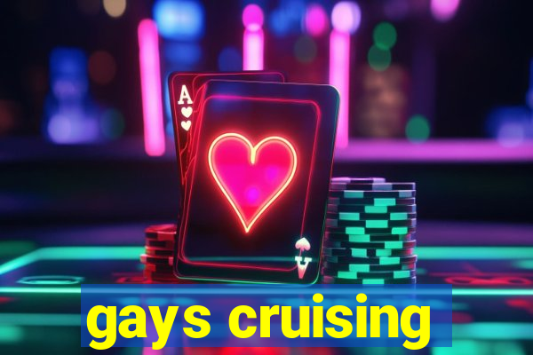 gays cruising