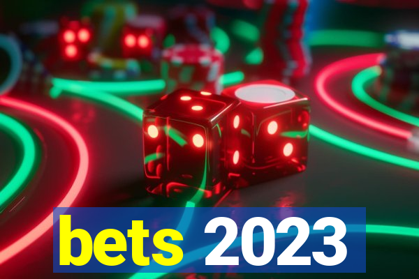 bets 2023