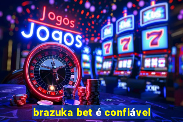 brazuka bet é confiável