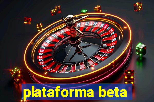 plataforma beta