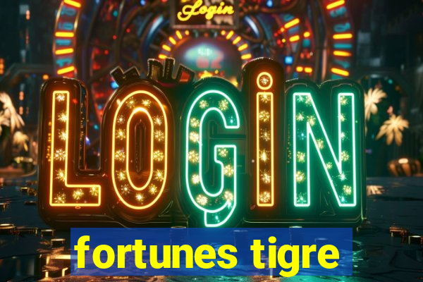 fortunes tigre