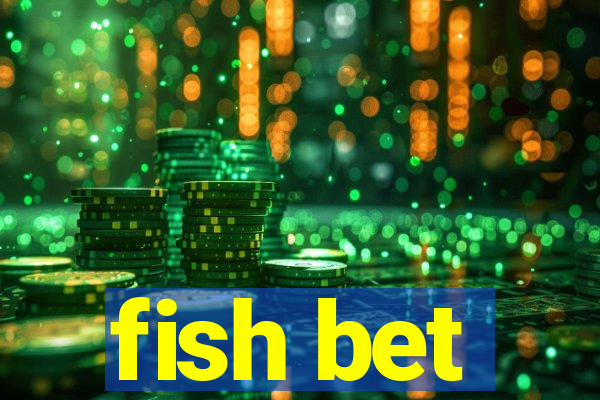 fish bet